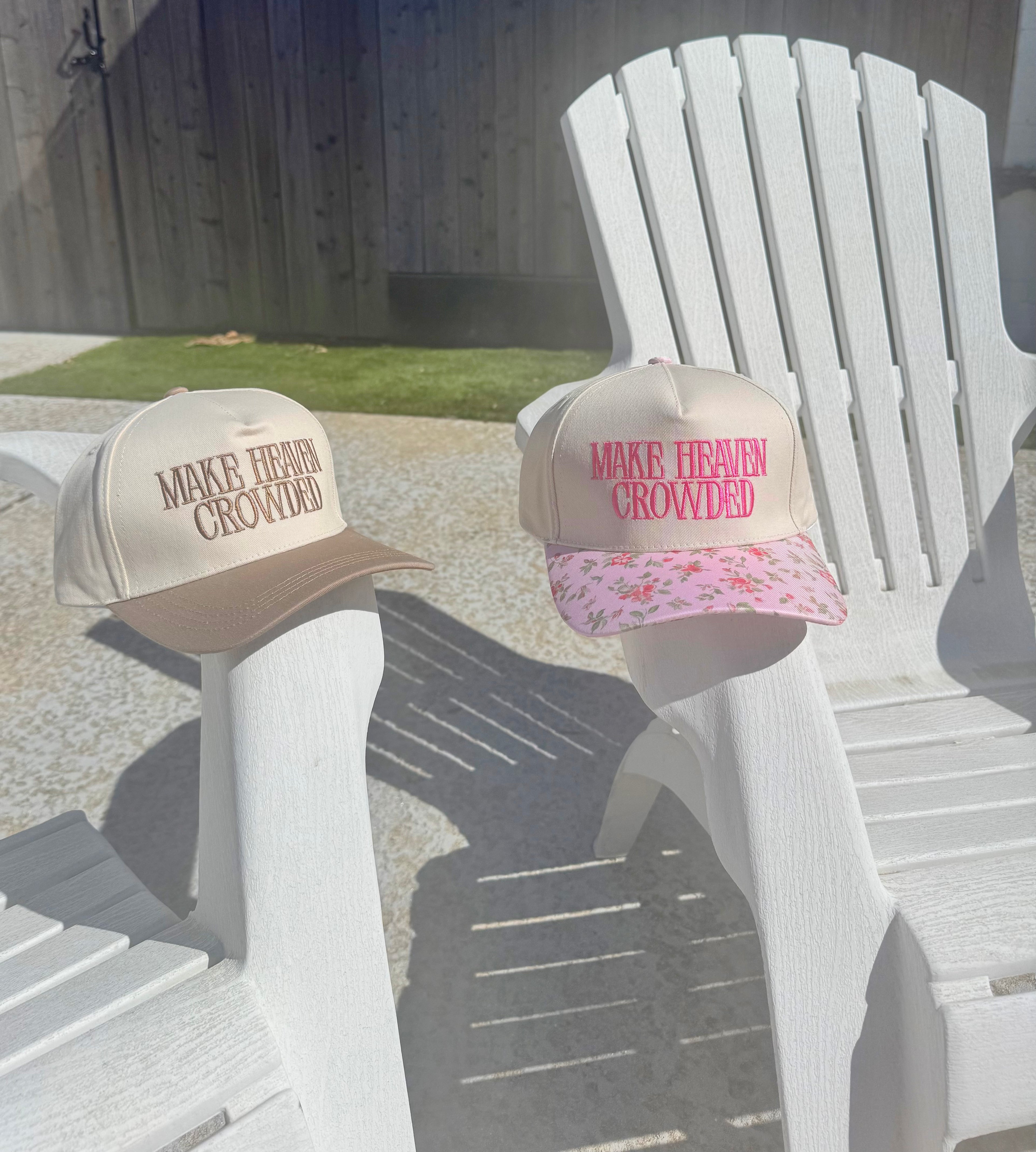 Make Heaven Crowded Baseball Hat